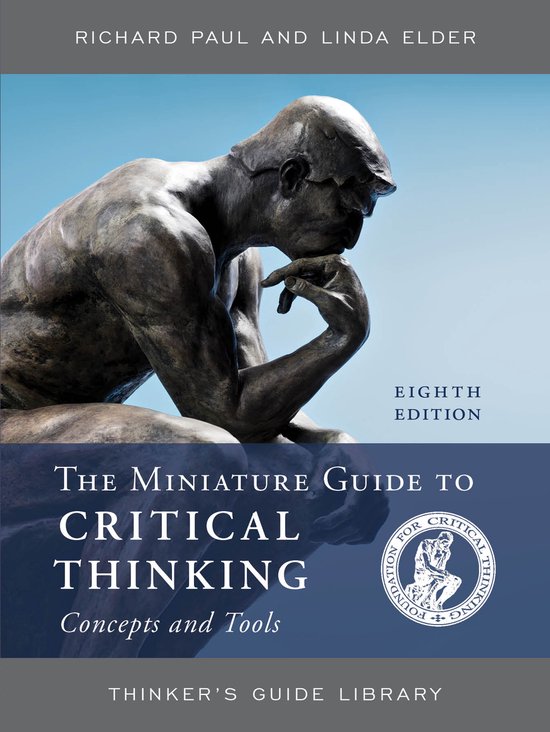 The Miniature Guide to Critical Thinking Concepts and Tools  ... - cover