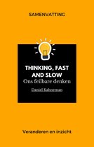 Samenvatting - Samenvatting van Thinking, fast and slow, Ons feilbare denken, door Daniel Kahneman