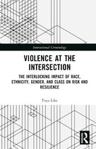 Intersectional Criminology- Violence at the Intersection