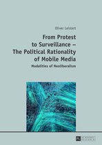 From Protest to Surveillance - The Political Rationality of Mobile Media