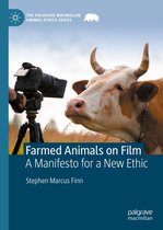 The Palgrave Macmillan Animal Ethics Series - Farmed Animals on Film