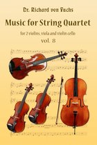 Music for String Quartet, 2 Violins, Viola and Cello, Volume 8