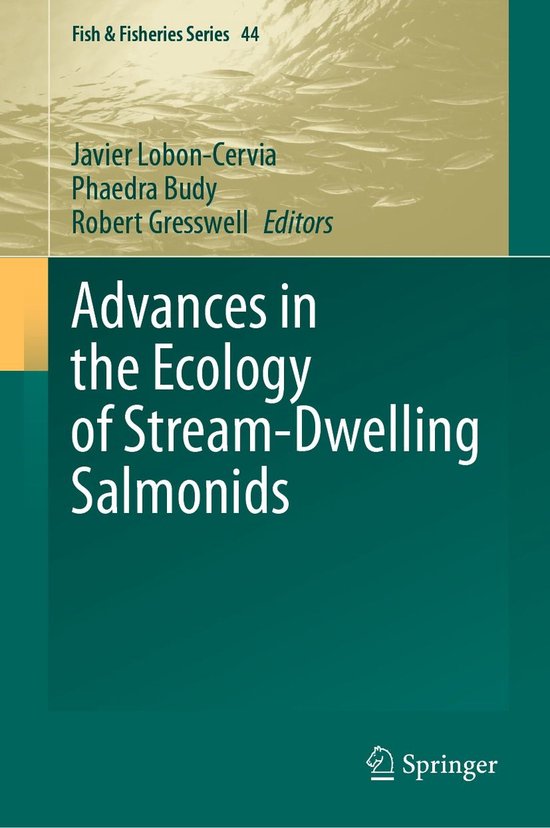 Fish & Fisheries Series 44 - Advances in the Ecology of Stream-Dwelling ...