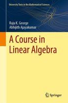 University Texts in the Mathematical Sciences - A Course in Linear Algebra