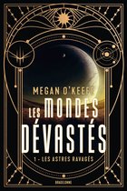 Les Mondes dévastés 1 - Les Mondes dévastés, T1 : Les Astres ravagés