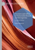 Postdisciplinary Studies in Discourse - Discourse and Affect in Postsocialist Bosnia and Herzegovina