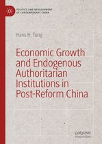 Politics and Development of Contemporary China - Economic Growth and Endogenous Authoritarian Institutions in Post-Reform China