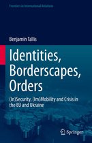Frontiers in International Relations - Identities, Borderscapes, Orders