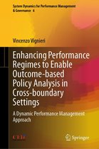 System Dynamics for Performance Management & Governance 6 - Enhancing Performance Regimes to Enable Outcome-based Policy Analysis in Cross-boundary Settings