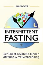 Alles over intermittent fasting - Een dieet-revolutie binnen afvallen & vetverbranding
