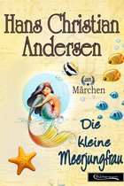 Hans Christian Andersen Märchen 3 - Die kleine Meerjungfrau Märchen