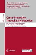 Lecture Notes in Computer Science 13581 - Cancer Prevention Through Early Detection