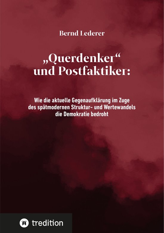 "Querdenker" und Postfaktiker - cover