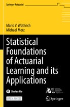 Springer Actuarial- Statistical Foundations of Actuarial Learning and its Applications
