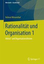 Wirtschaft + Gesellschaft- Rationalität und Organisation 1