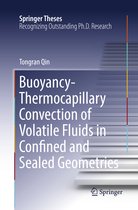 Springer Theses- Buoyancy-Thermocapillary Convection of Volatile Fluids in Confined and Sealed Geometries