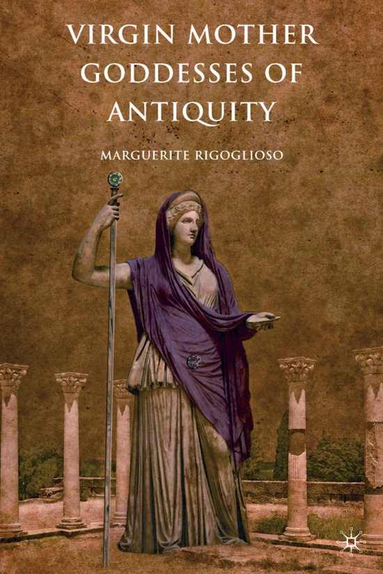 Virgin Mother Goddesses of Antiquity - cover