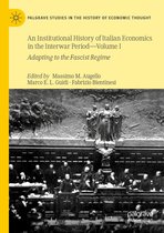 An Institutional History of Italian Economics in the Interwar Period Volume I