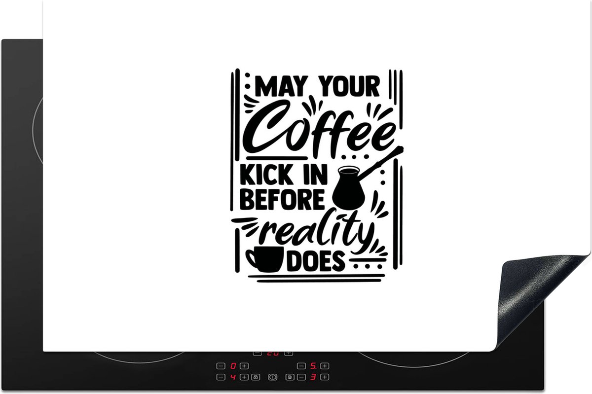 KitchenYeah® Inductie beschermer 80x52 cm - Spreuken - Quotes - May your coffee kick in before reality does - Kookplaataccessoires - Afdekplaat voor kookplaat - Inductiebeschermer - Inductiemat - Inductieplaat mat