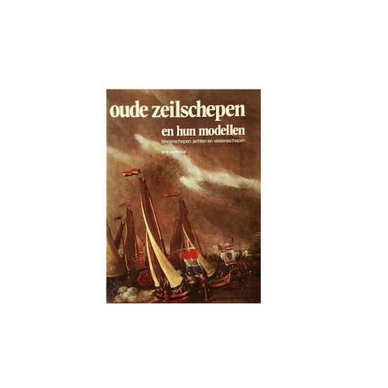 9789022819029 - Oude zeilschepen en hun modellen