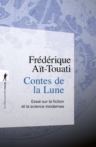 Poche / Sciences humaines et sociales - Contes de la Lune - Essai sur la fiction et la science modernes