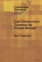 Elements in Construction Grammar - Can Construction Grammar Be Proven Wrong?