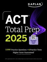 Kaplan Test Prep- ACT Total Prep 2025: Includes 2,000+ Practice Questions + 6 Practice Tests