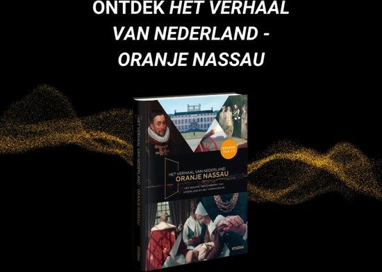 Het verhaal van Nederland - Het verhaal van Nederland - Oranje Nassau
