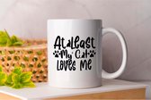 Mok At Least My Cat Loves Me - Cats - huisdier - kat - katten - dier -Gift - Cadeau - Cute - CatLovers - CatLife - CatLove - CatsoftheDay - CuteCats - KittyLove