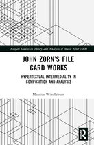 Ashgate Studies in Theory and Analysis of Music After 1900- John Zorn’s File Card Works