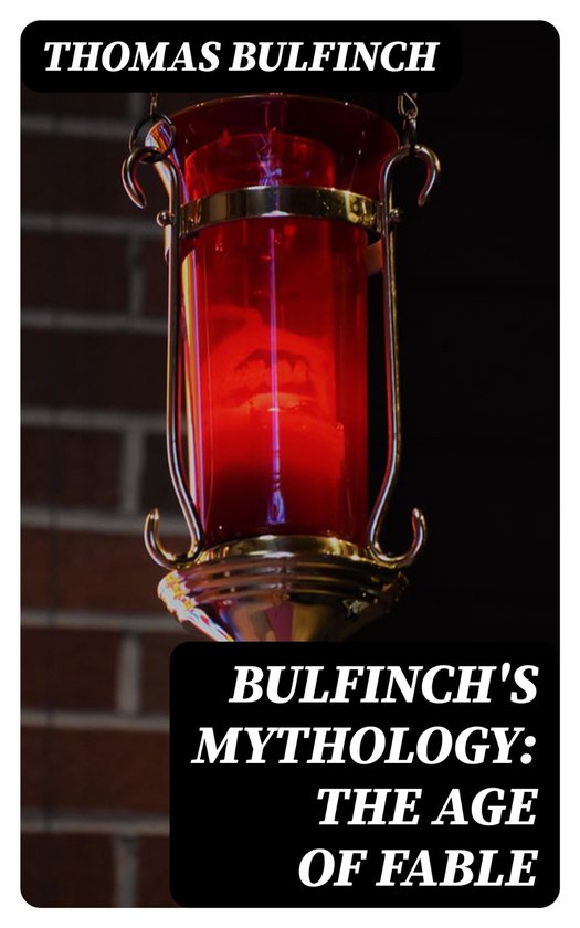 Bulfinch's Mythology: The Age of Fable - cover