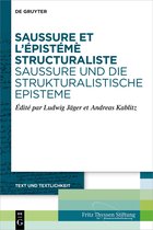 Text und Textlichkeit4- Saussure et l’épistémè structuraliste. Saussure und die strukturalistische Episteme