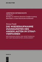 Juristische Zeitgeschichte / Abteilung 354- Die Wiederaufnahme zuungunsten des Angeklagten im Strafverfahren