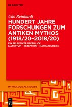 Mythological Studies5- Hundert Jahre Forschungen zum antiken Mythos (1918/20–2018/20)