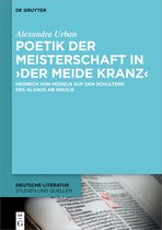 Deutsche Literatur. Studien und Quellen44- Poetik der Meisterschaft in ›Der meide kranz‹