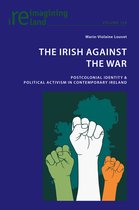 Reimagining Ireland-The Irish Against the War