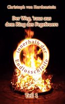 Der Weg, ´raus aus dem Ring des Fegefeuers 1 - Der Weg, ´raus aus dem Fegefeuer