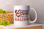 Mok Forget love fall in coffee - CoffeeLovers - Gift - Cadeau - MorningBrew - CaffeineAddict - CoffeeTime - KoffieLiefhebbers - KoffieTijd - KoffieVerslaving - EspressoKunst
