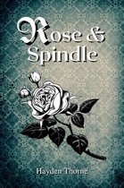 Rose and Spindle