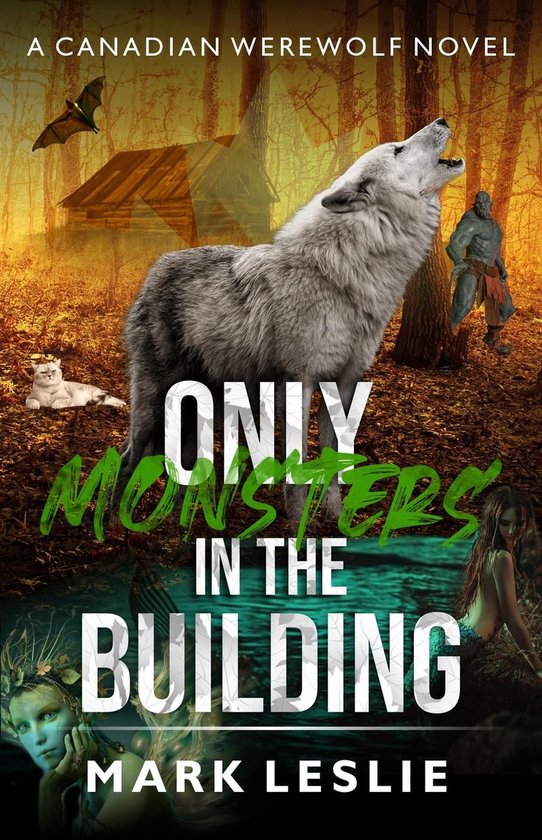 Canadian Werewolf 7 - Only Monsters in the Building