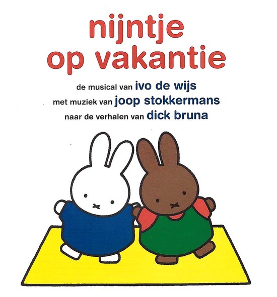 Nijntje op vakantie, musical van Ivo de Wijs, muziek van Joop Stokkermaan. Nijntje in blauw en Boris in groen op gele ondergrond.
