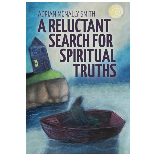 A Reluctant Search for Spiritual Truths - cover