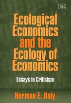 Ecological Economics and the Ecology of Economics