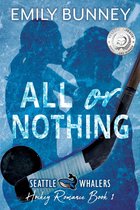 Seattle Whalers Hockey Romance 1 - All or Nothing