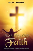 Fear, Fire and Faith