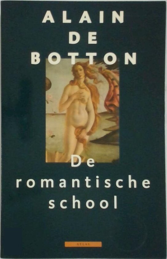 Boek kaft met de titel 'De romantische school' van Alain de Botton, met afbeelding van De Geboorte van Venus.