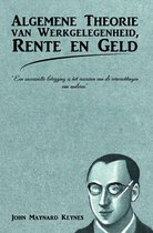 Keynes Algemene Theorie van Werkgelegenheid, Rente en Geld