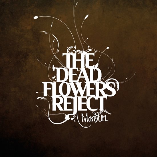 Albumhoes 'The Dead Flowers Reject' met bruine grunge achtergrond en witte sierlijke tekst.