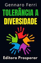 Coleção Inteligência Emocional 14 - Tolerância A Diversidade - Aprenda Como Compreender E Aceitar As Diferenças