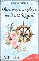 Alma de pirata 2 - Una rosa inglesa en Port Royal (Alma de pirata 2)